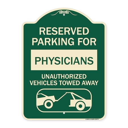 Signmission Reserved Parking for Physicians Unauthorized Vehicles Towed Away Alum Sign, 24" x 18", G-1824-23079 A-DES-G-1824-23079